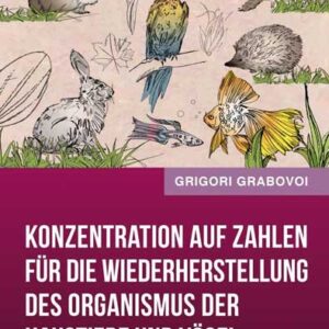 KONZENTRATION AUF ZAHLEN FÜR DIE WIEDERHERSTELLUNG DES ORGANISMUS DER HAUSTIERE UND VÖGEL